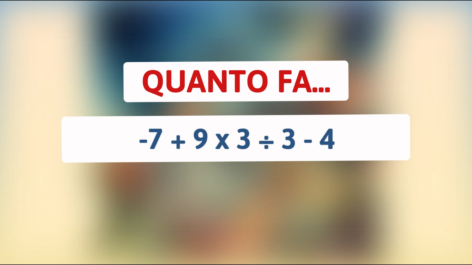 "Solo i veri geni possono risolvere questo enigma matematico in pochi secondi! Sei tra i pochi eletti?""