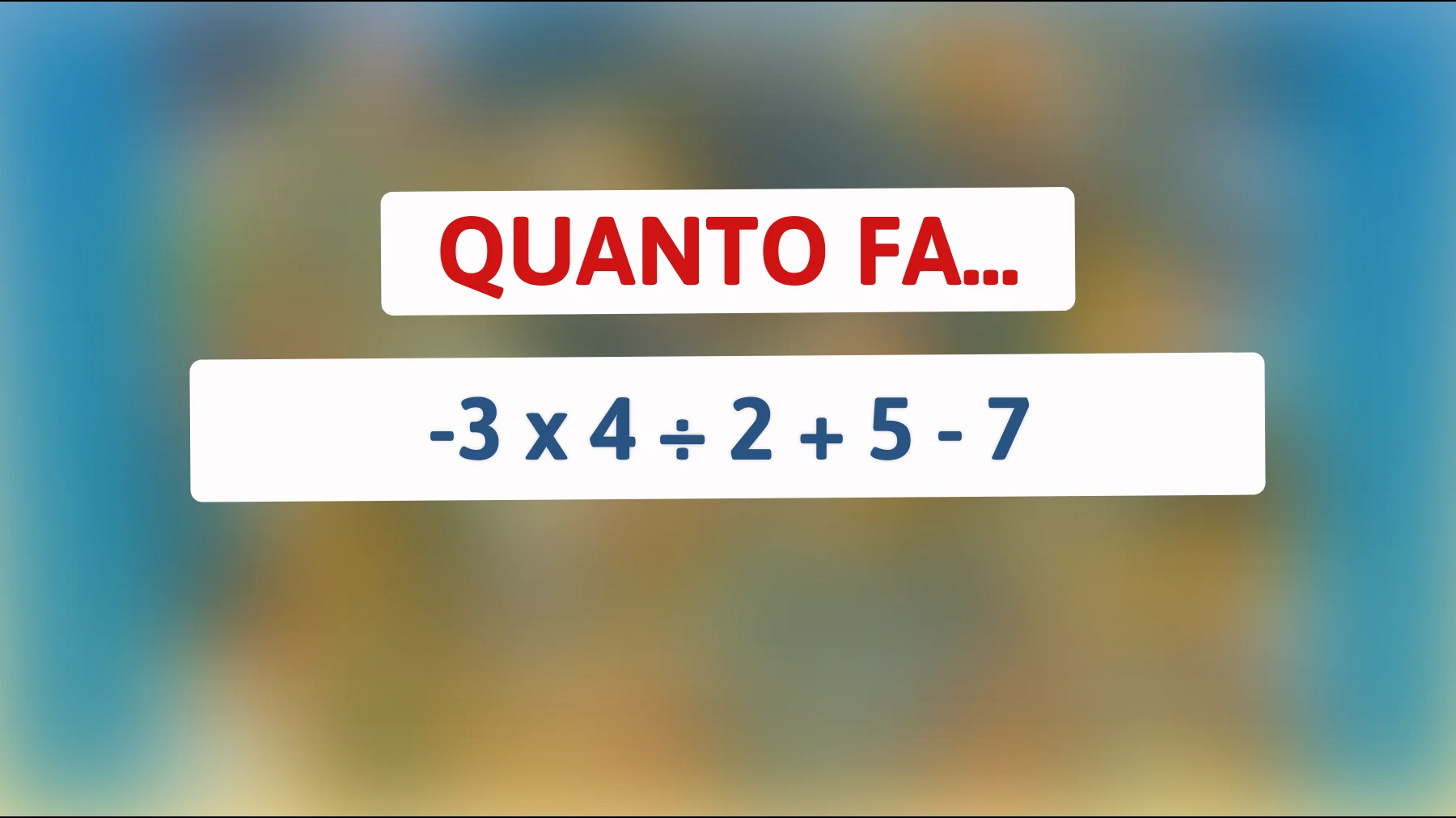 Sei abbastanza intelligente da risolvere questo semplice calcolo che manda tutti in crisi? Scopri se hai la mente di un genio!"